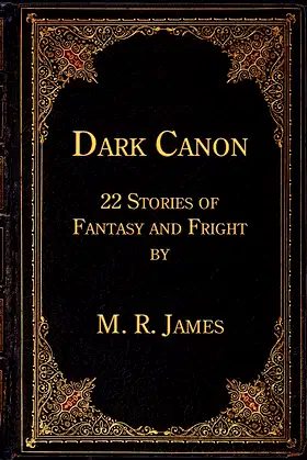 Dark Canon: 22 Stories of Fantasy and Fright by M. R. James poster