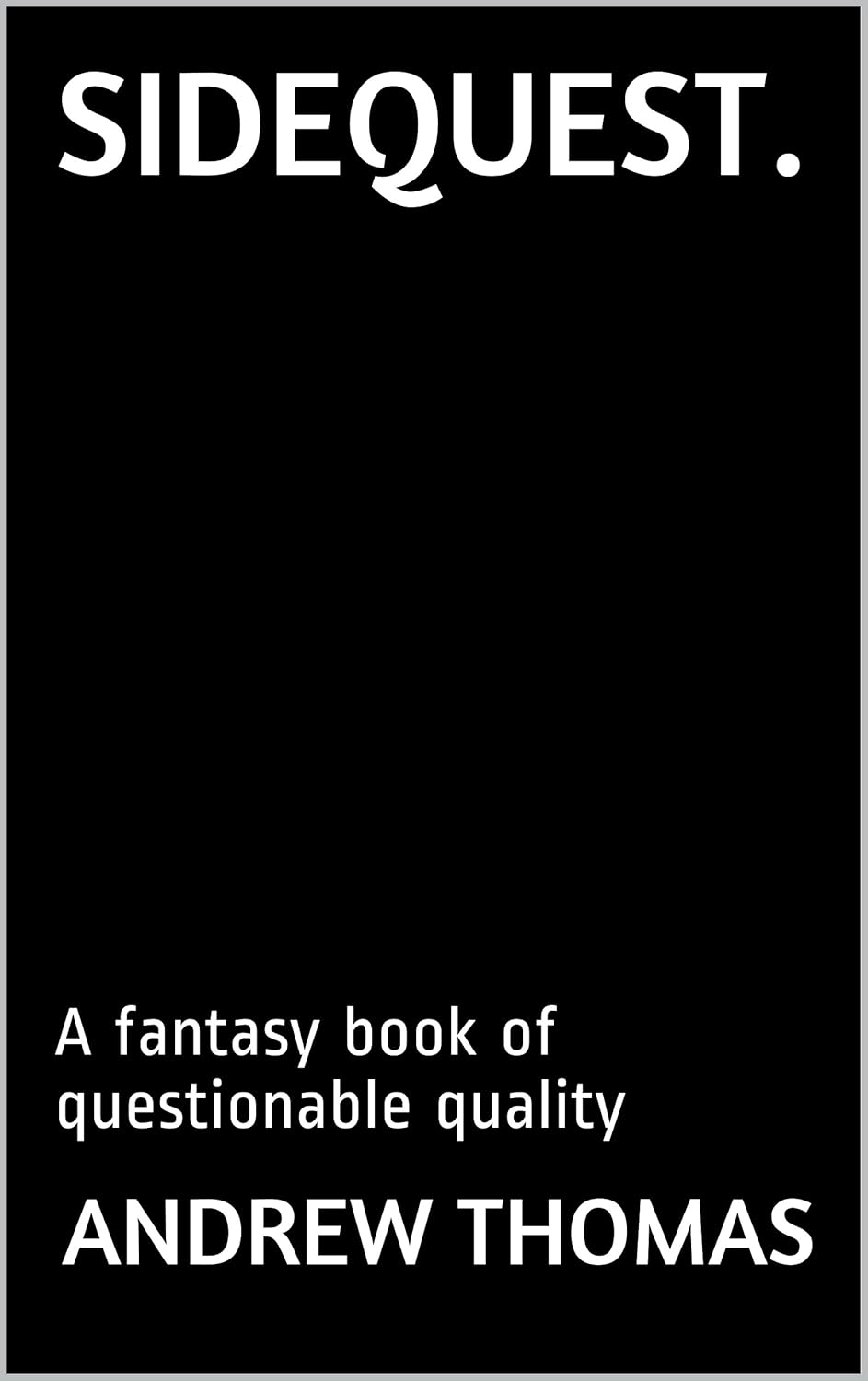 Sidequest.: A fantasy book of questionable quality poster