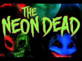 THE NEON DEAD - Official TRAILER poster