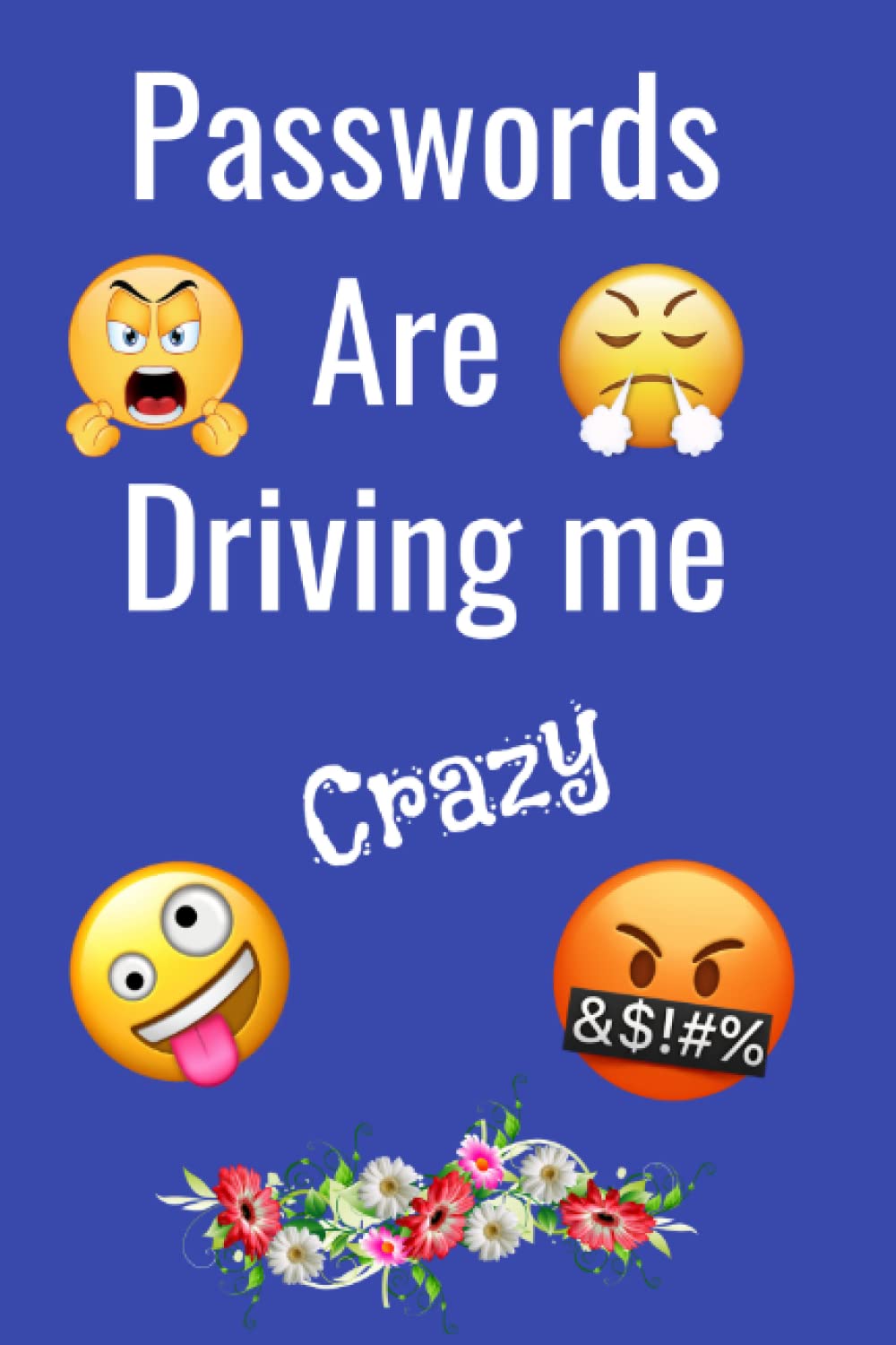 Passwords Are Driving Me Crazy poster