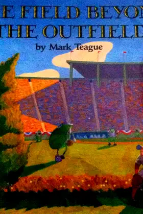 The Field Beyond the Outfield poster