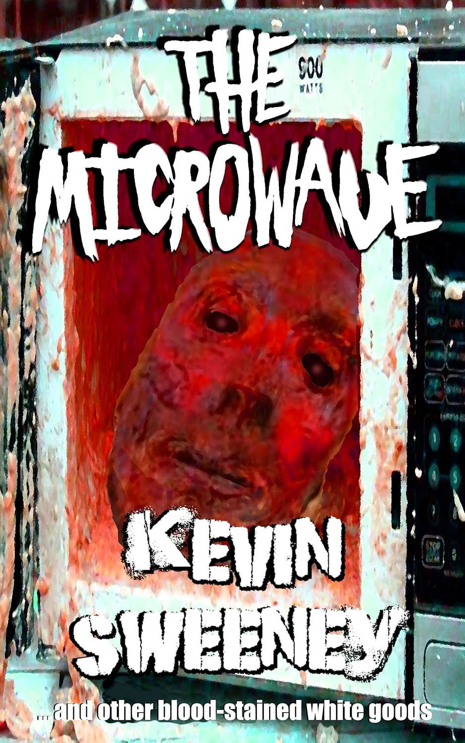 THE MICROWAVE: And Other Bloodstained White Goods poster