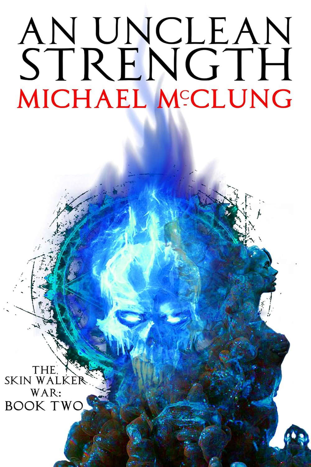 An Unclean Strength (The Skin Walker War Book 2) poster