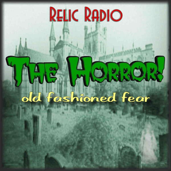 The Horror! (Old Time Radio) poster