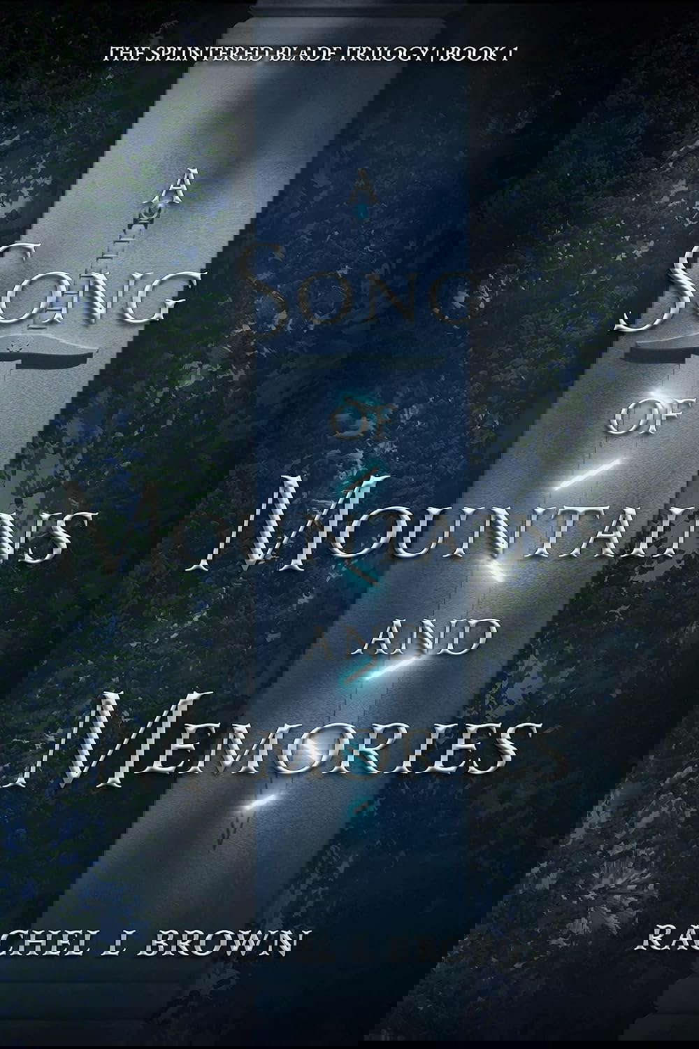 A Song of Mountains and Memories (The Splintered Blade Trilogy Book 1) poster