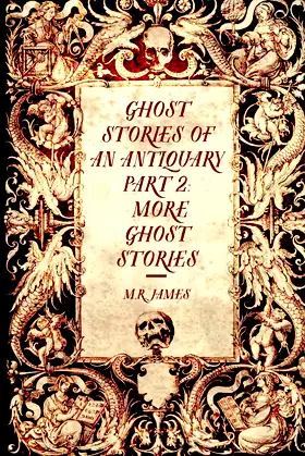 Ghost Stories of an Antiquary Part 2: More Ghost Stories poster