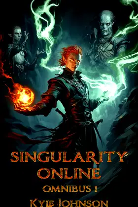 Singularity Online Omnibus: Volume 1: Books 1 - 3 in a VR LitRPG Fantasy poster
