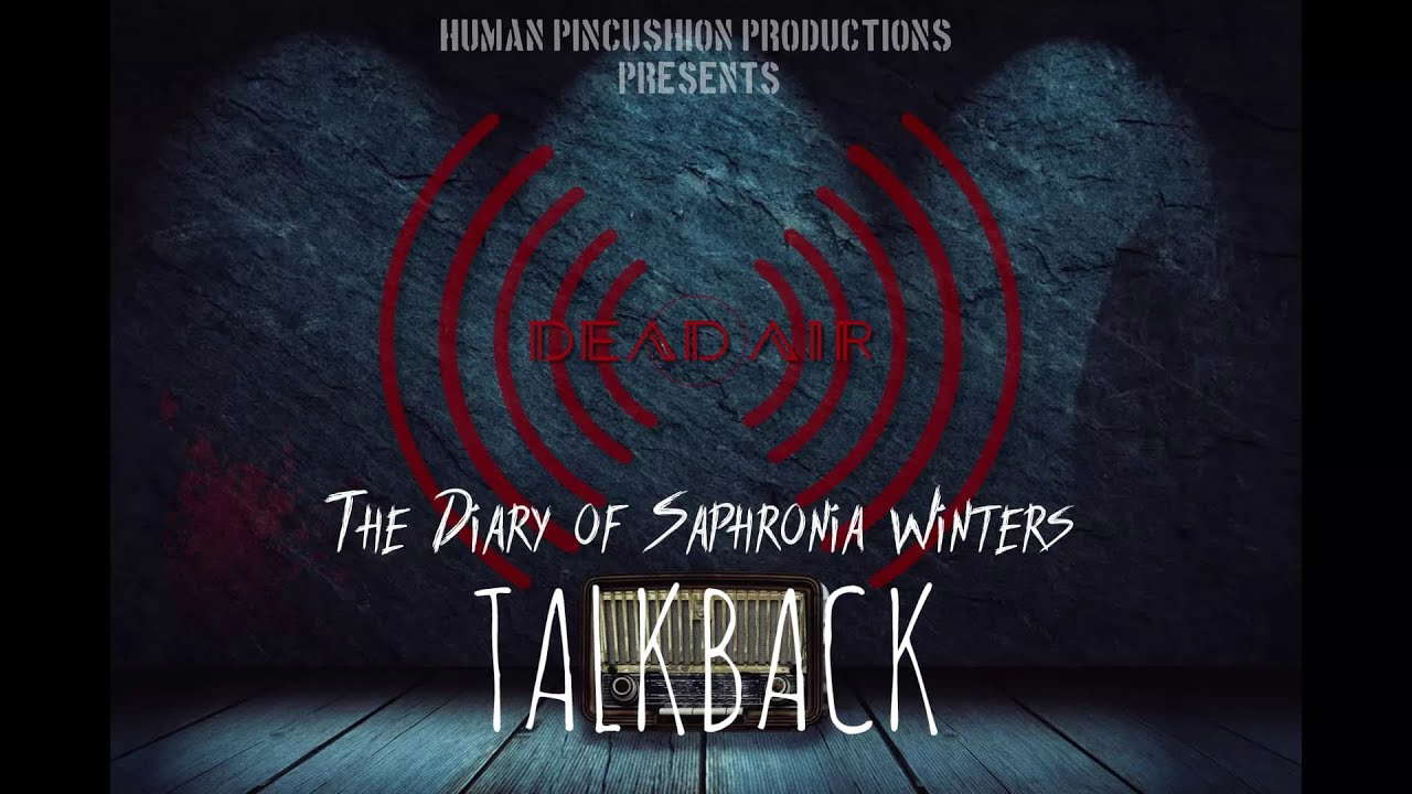 Dead Air Ep 12 - The Diary of Saphronia Winters Talkback