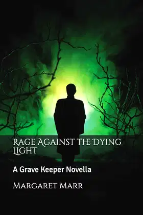 Rage Against the Dying Light: A Grave Keeper Novella poster