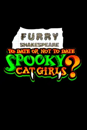 Furry Shakespeare: To Date Or Not To Date Spooky Cat Girls? poster