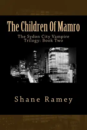 The Children Of Mamro: The Sydon City Vampire Trilogy: Book Two poster