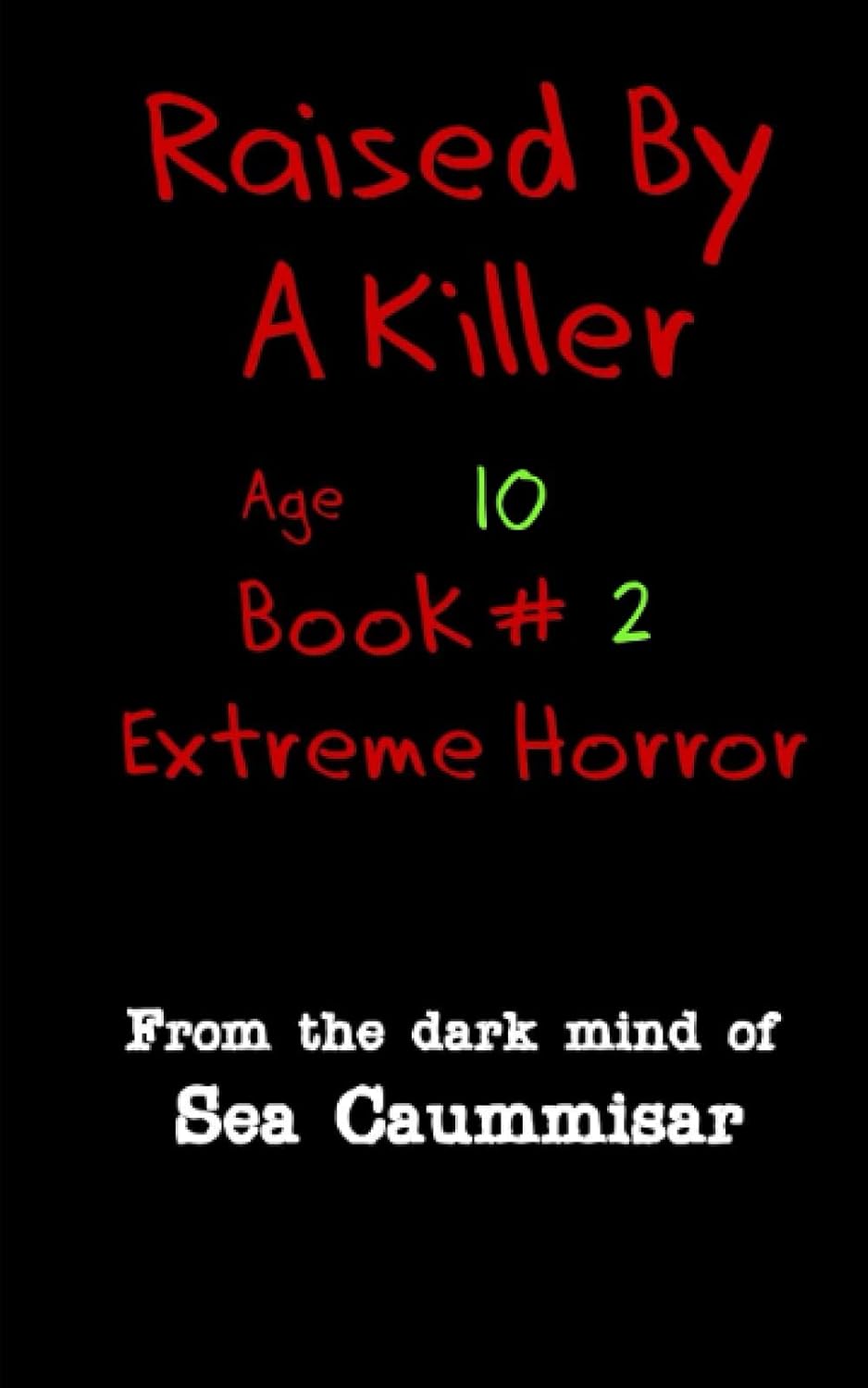 Raised By a Killer: Extreme Horror Book #2 Age 10 poster