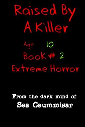 Raised By a Killer: Extreme Horror Book #2 Age 10 poster