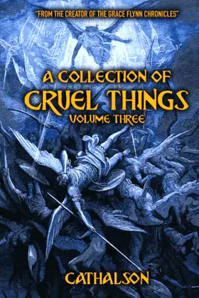 A COLLECTION OF CRUEL THINGS : VOLUME THREE poster