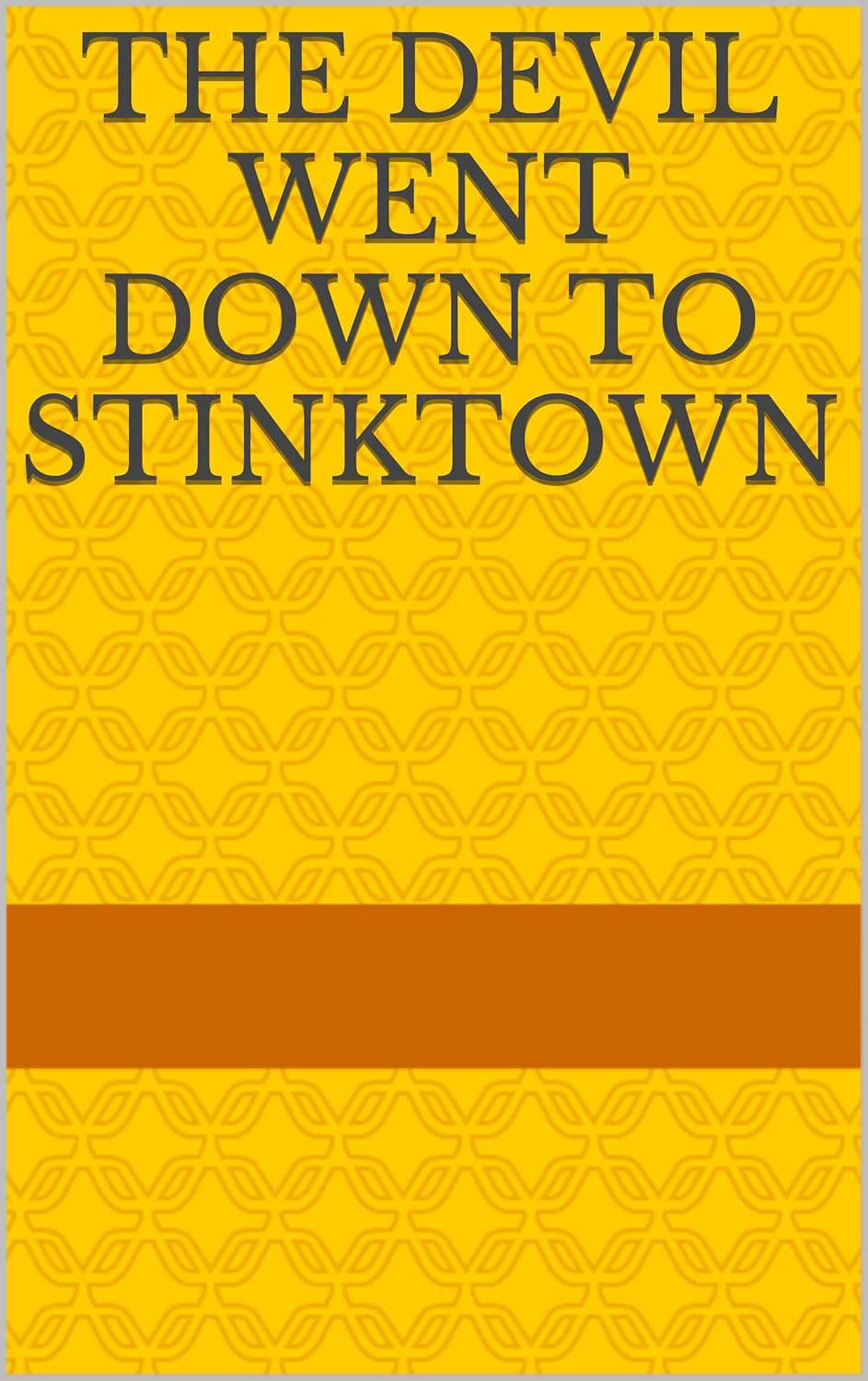 The Devil Went Down to Stinktown poster