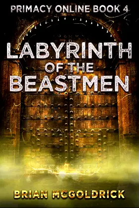 Labyrinth of the Beastmen (Primacy Online Book 4) poster
