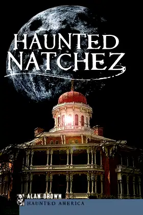 Haunted Natchez (Haunted America) poster