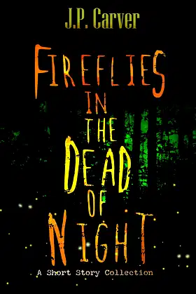 Fireflies in the Dead of Night: A Short Story Collection poster