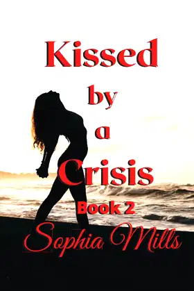 Kissed by a Crisis: Kissed Series Book 2 of 6 poster