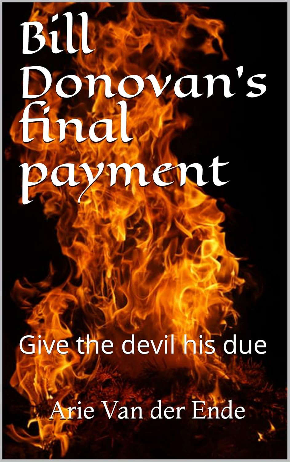 Bill Donovan's final payment: Give the devil his due poster
