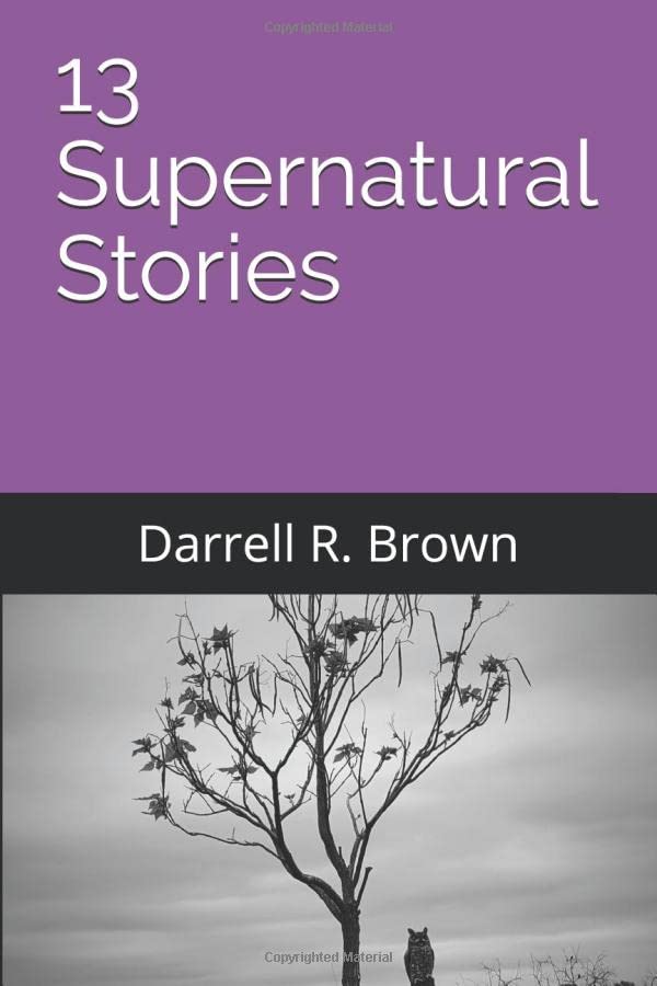 13 Supernatural Stories (The Collected Works of Darrell R. Brown) poster