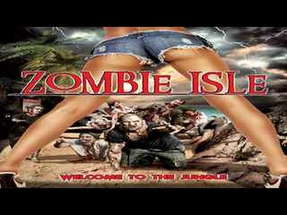 ZOMBIE ISLE - Official Trailer - Zombies, Cannibals and Mad Nazi Scientists - Abominations Galore poster