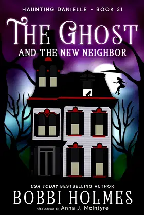 The Ghost and the New Neighbor (Haunting Danielle Book 31) poster