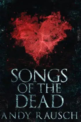 Songs Of The Dead poster