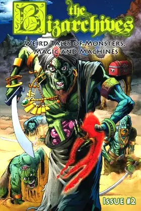 The Bizarchives: Weird Tales of Monsters, Magic and Machines: Issue #2 poster