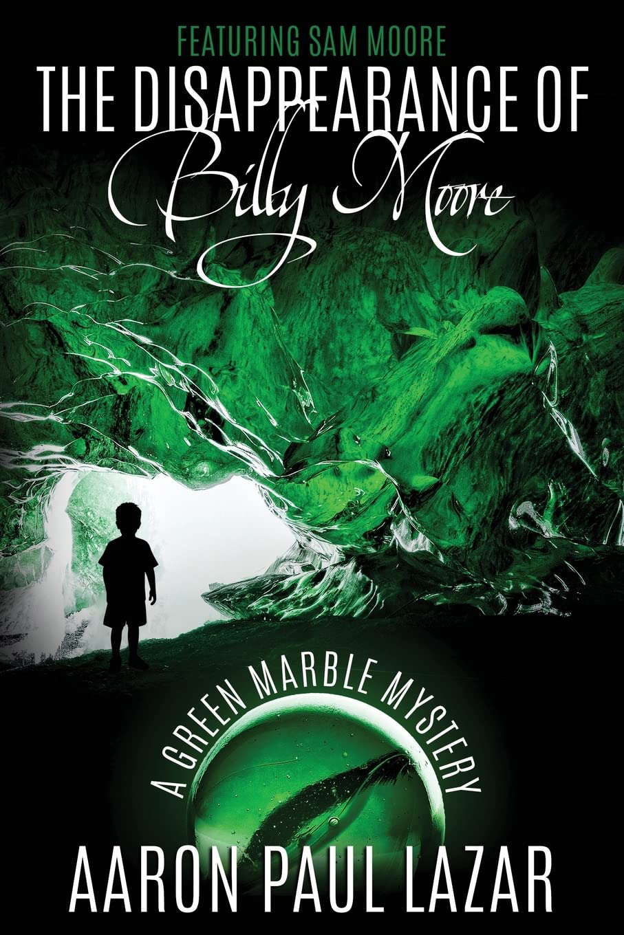 The Disappearance of Billy Moore (Green Marble Mysteries) poster