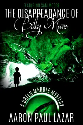 The Disappearance of Billy Moore (Green Marble Mysteries) poster