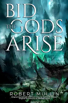 Bid the Gods Arise (The Wells of the Worlds) poster