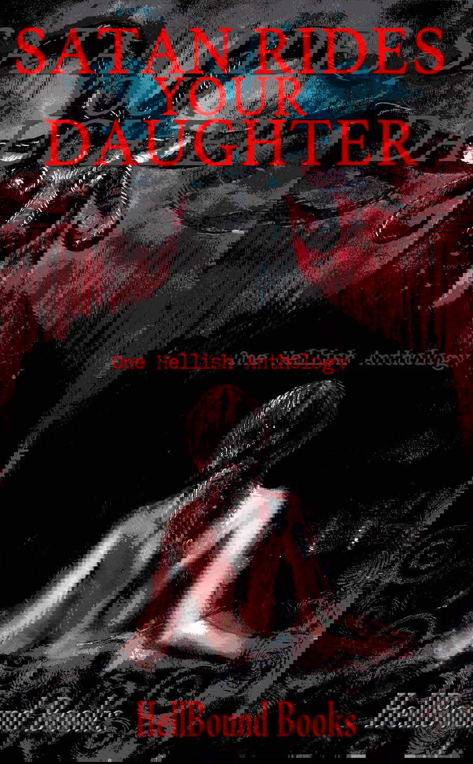 Satan Rides Your Daughter: One Hellish Anthology poster