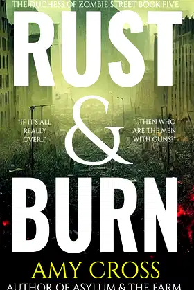 Rust & Burn (The Duchess of Zombie Street Book 5) poster