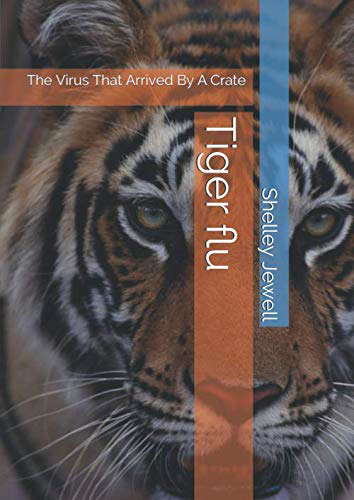 Tiger flu: The Virus That Arrived By A Crate (1) poster
