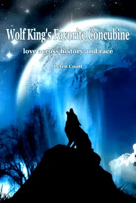 Wolf King's Favorite Concubine: love across history and race poster