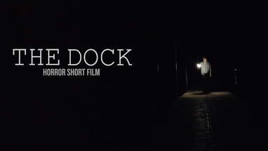 THE DOCK - Horror Short Film poster