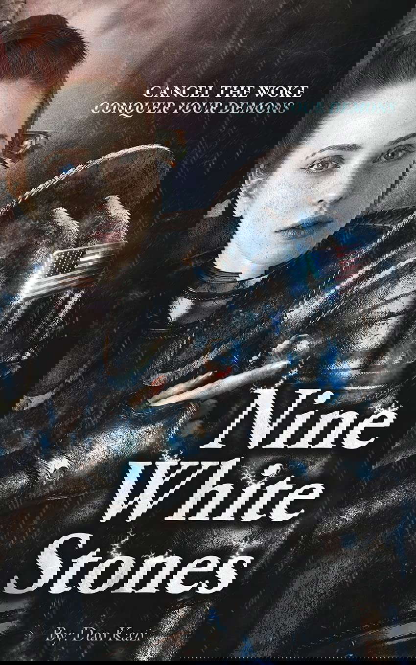 Nine White Stones - Paperback ed.: Cancel the Woke. Conquer Your Demons. poster