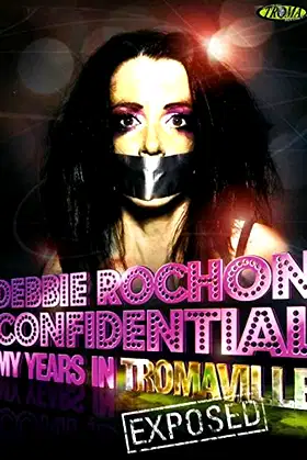 Debbie Rochon Confidential: My Years in Tromaville Exposed! poster