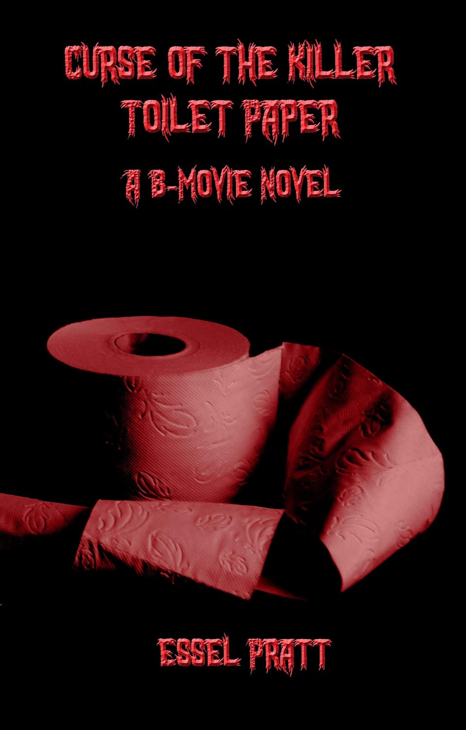 Curse of the Killer Toilet Paper (A B-Movie Novel) poster