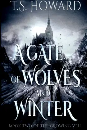 A Gate of Wolves and Winter (The Growing Veil) poster