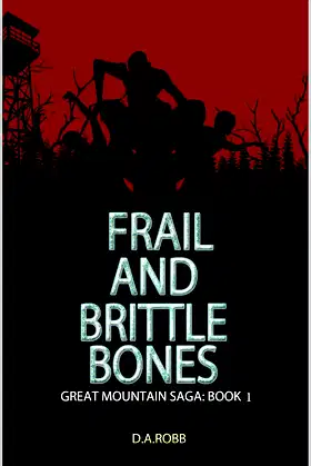 Frail And Brittle Bones (Great Mountain Saga Book 1) poster