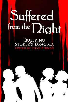 Suffered from the Night: Queering Stoker's Dracula poster