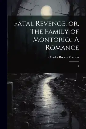 Fatal Revenge; or, The Family of Montorio.: A Romance: 1 poster