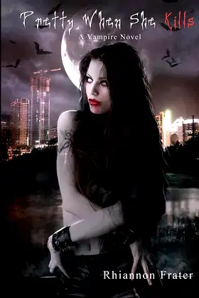 Pretty When She Kills: A Vampire Novel poster