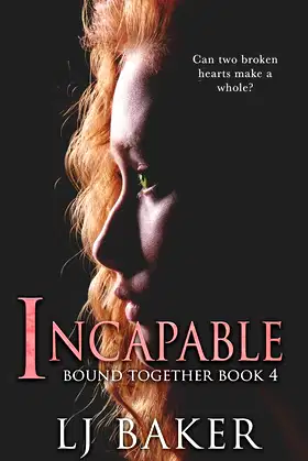 Incapable (Bound Together Book 4) poster