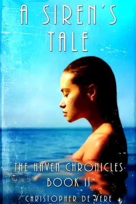 A Siren's Tale: The Haven Chronicles: Book 2 poster