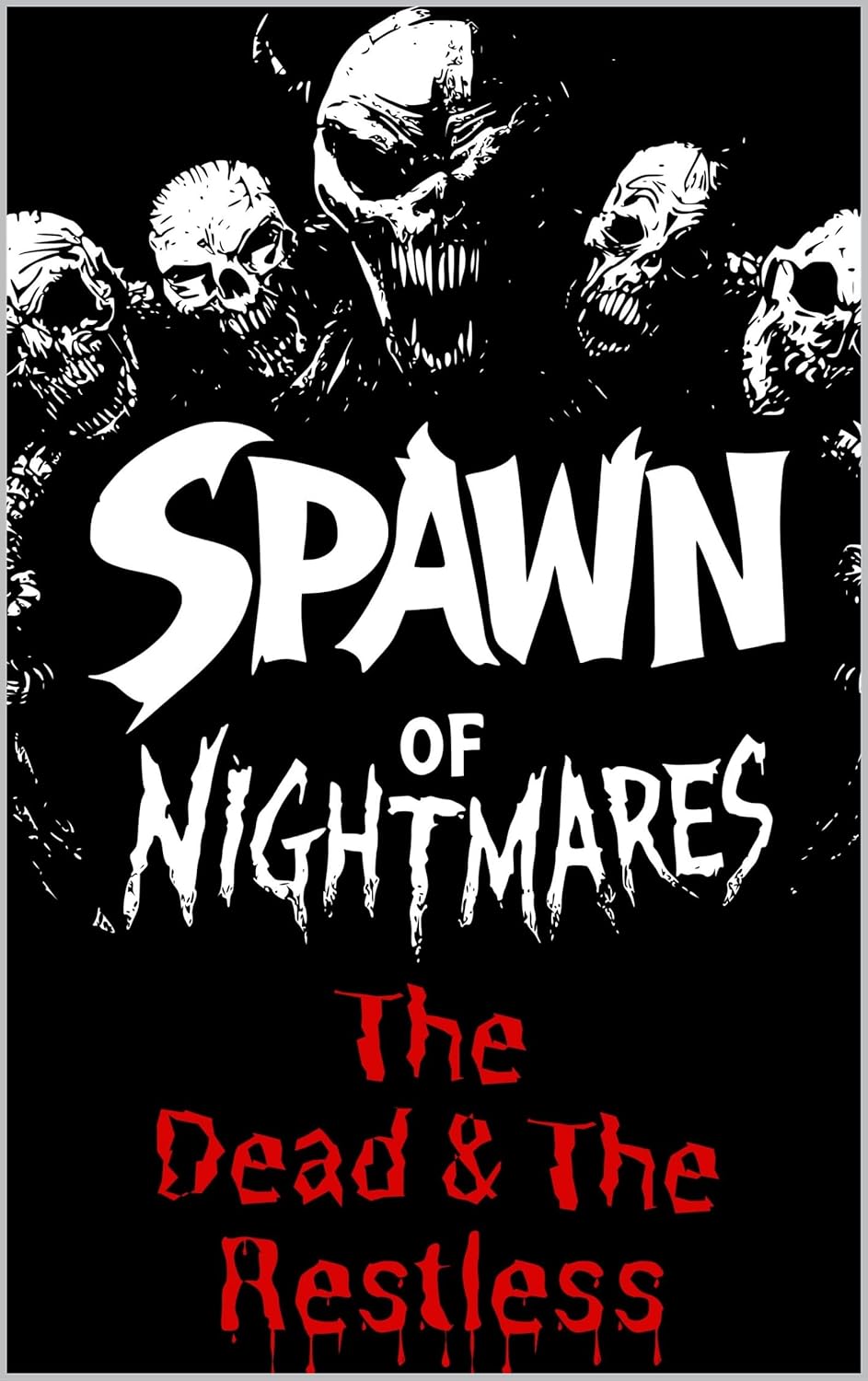 Spawn of Nightmares: The Dead & The Restless poster