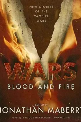 V Wars: Blood and Fire Lib/E: New Stories of the Vampire Wars poster