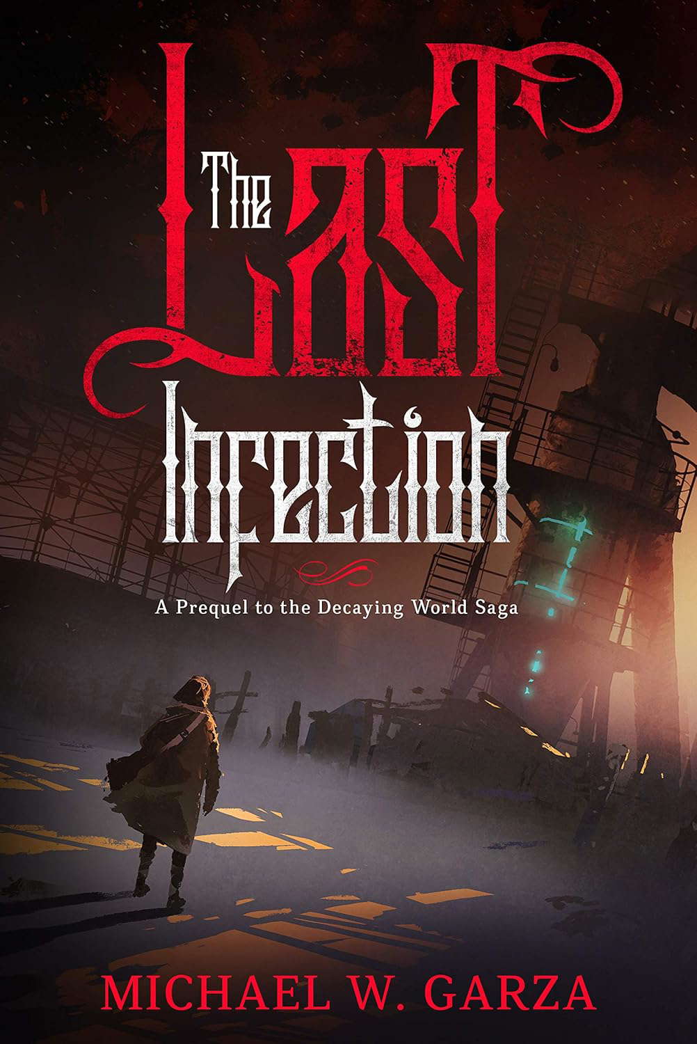 The Last Infection: A Prequel to the Decaying World Saga poster